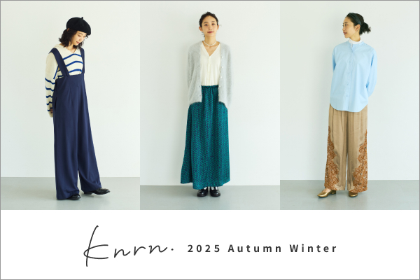knrn.（ケーエヌアールエヌ）2025 Autumn Winter